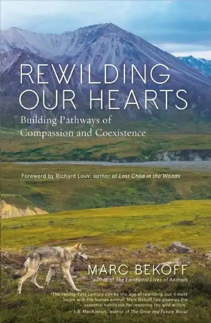 Rewilding Our Hearts: Building Pathways of Compassion and Coexistence - Paperback