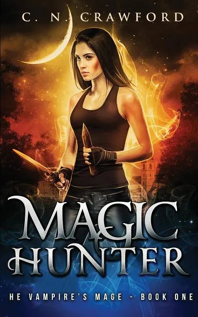 Magic Hunter: An Urban Fantasy Novel - Paperback