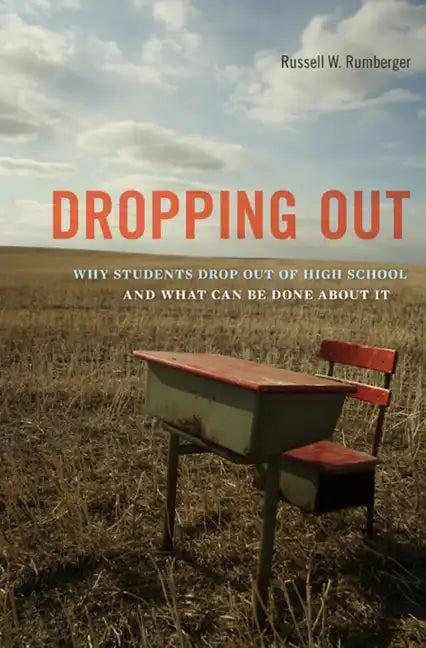 Dropping Out: Why Students Drop Out of High School and What Can Be Done about It - Paperback