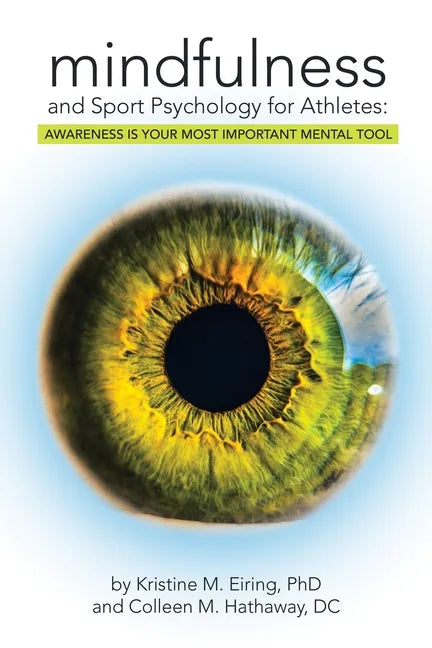 Mindfulness and Sport Psychology for Athletes: Awareness Is Your Most Important Mental Tool - Paperback