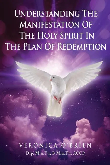 Understanding The Manifestation Of The Holy Spirit In The Plan Of Redemption - Paperback