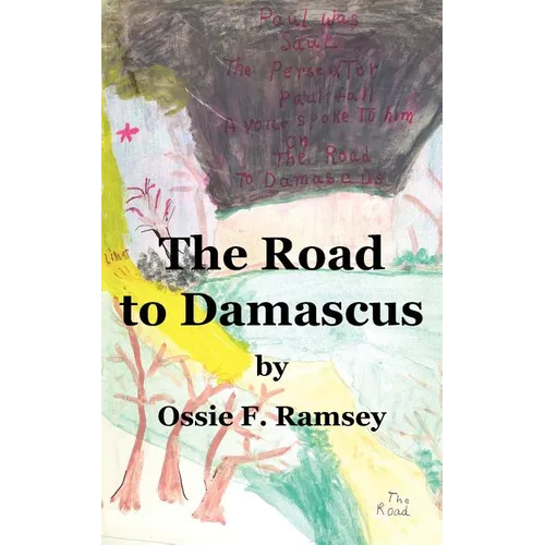 The Road to Damascus: Saul Changed to Paul on the Road to Damascus - Paperback