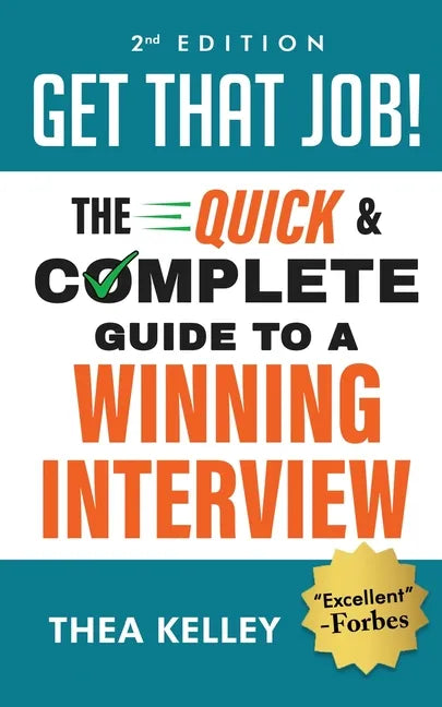 Get That Job!: The Quick and Complete Guide to a Winning Interview, 2nd Edition - Paperback