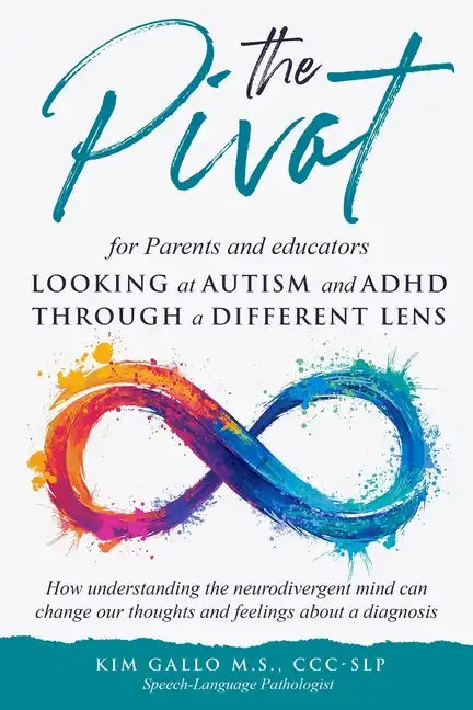 The Pivot for parents and educators Looking at Autism and ADHD through a different lens - Paperback