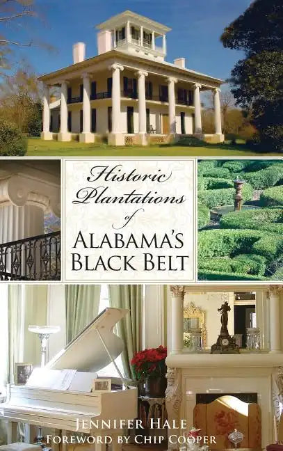 Historic Plantations of Alabama's Black Belt - Hardcover