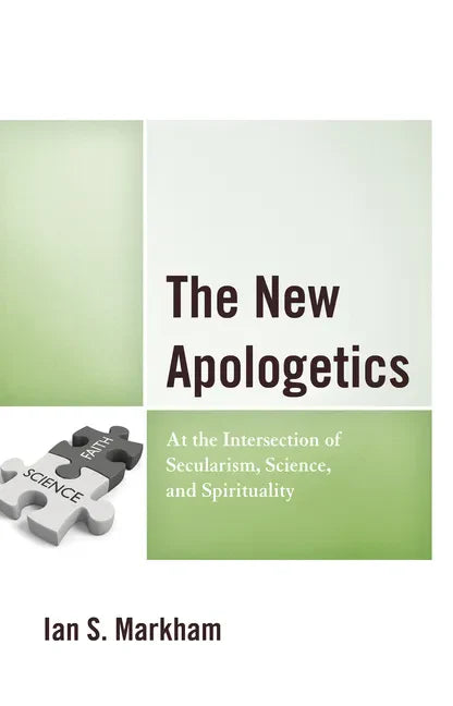 The New Apologetics: At the Intersection of Secularism, Science, and Spirituality - Paperback
