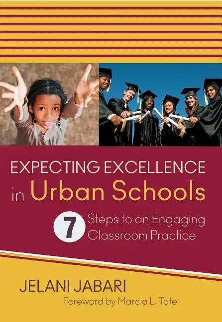 Expecting Excellence in Urban Schools: 7 Steps to an Engaging Classroom Practice - Paperback