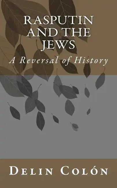 Rasputin and The Jews: A Reversal of History - Paperback