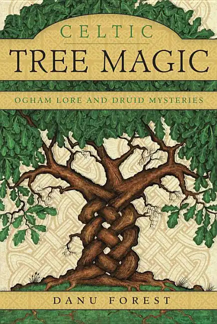 Celtic Tree Magic: Ogham Lore and Druid Mysteries - Paperback