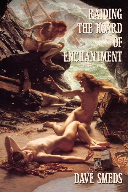 Raiding the Hoard of Enchantment: Seven Tales of High Fantasy - Paperback