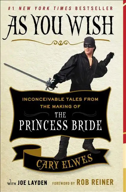 As You Wish: Inconceivable Tales from the Making of the Princess Bride - Paperback