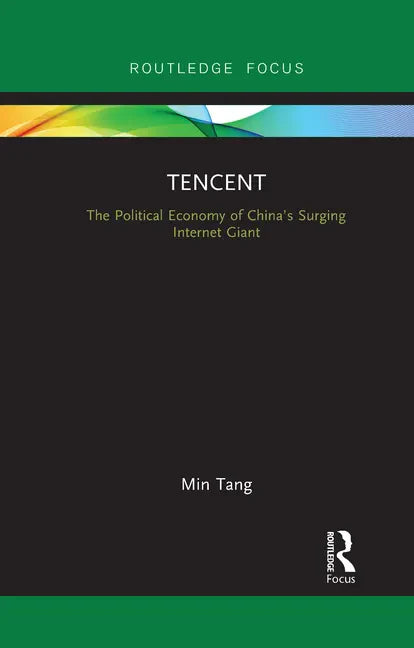 Tencent: The Political Economy of China's Surging Internet Giant - Paperback