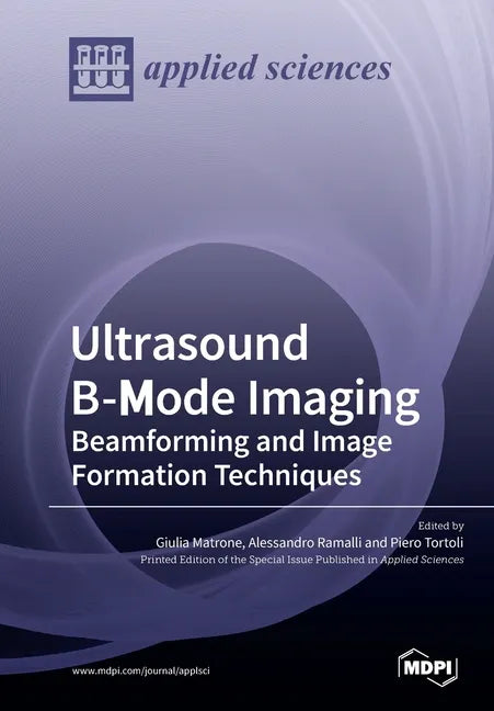 Ultrasound B-Mode Imaging: Beamforming and Image Formation Techniques - Paperback