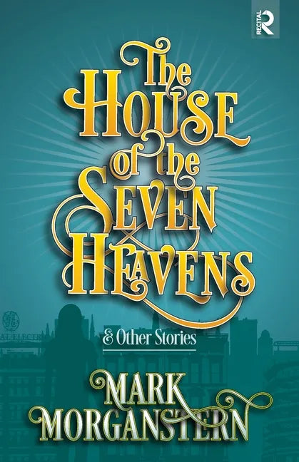 The House of the Seven Heavens: and Other Stories - Paperback