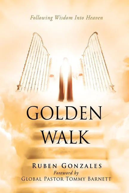 Golden Walk: Following Wisdom Into Heaven - Paperback