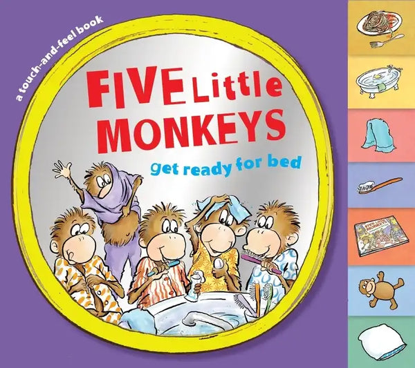 Five Little Monkeys Get Ready for Bed Touch-And-Feel Tabbed Board Book - Board Book