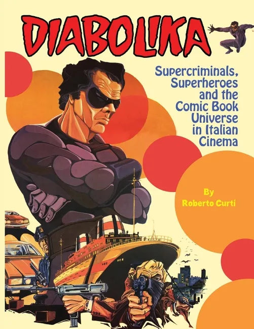Diabolika Supercriminals, Superheroes and the Comic Book Universe in Italian Cinema - Paperback