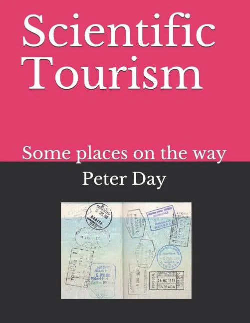Scientific Tourism: Some Places on the Way - Paperback
