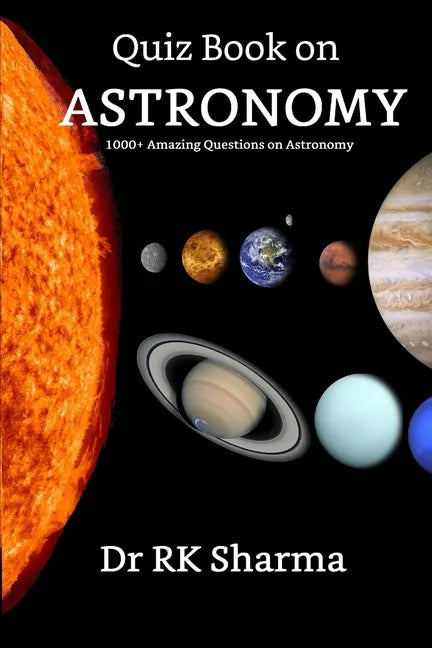Quiz Book on ASTRONOMY: 1000+ Amazing Questions on Astronomy Kids must know - Paperback