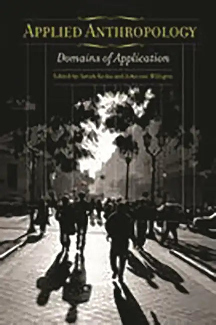 Applied Anthropology: Domains of Application - Paperback