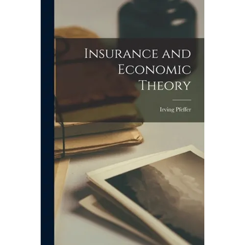 Insurance and Economic Theory - Paperback