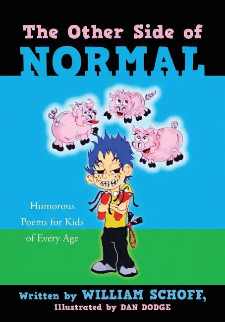 The Other Side of Normal: Humorous Poems for Kids of Every Age - Paperback