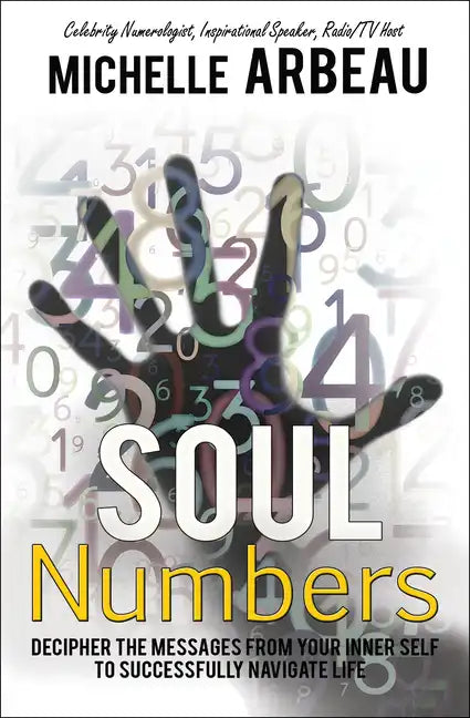 Soul Numbers: Decipher the Messages from Your Inner Self to Successfully Navigate Life - Paperback