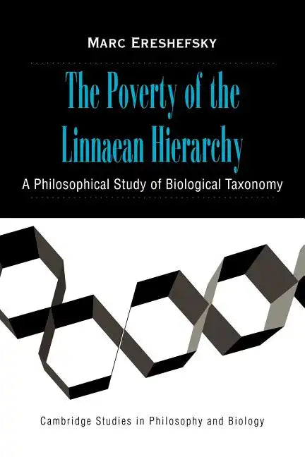 The Poverty of the Linnaean Hierarchy: A Philosophical Study of Biological Taxonomy - Paperback