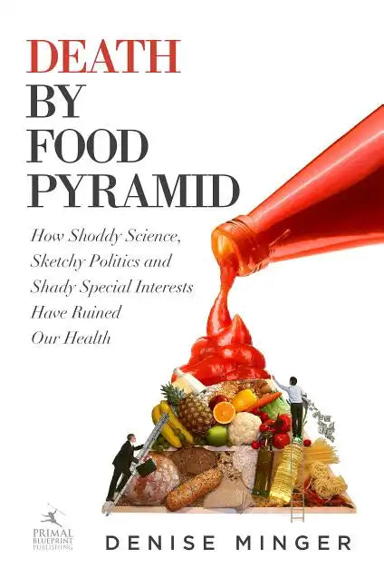 Death by Food Pyramid - Hardcover