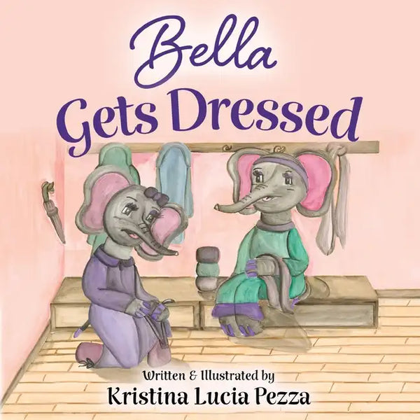 Bella Gets Dressed: The Bella Lucia Series, Book 2 - Paperback