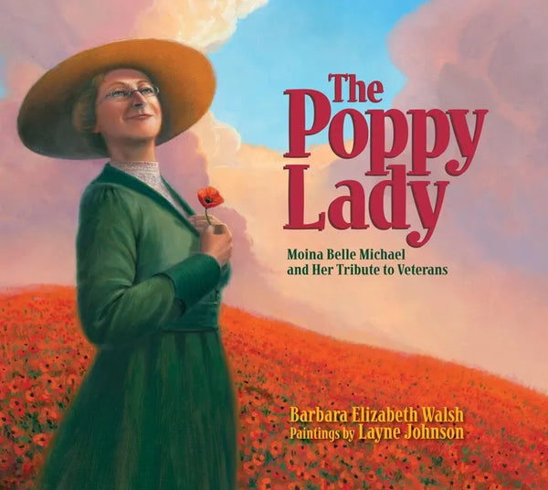 The Poppy Lady: Moina Belle Michael and Her Tribute to Veterans - Hardcover