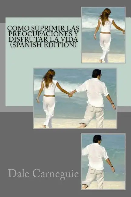 Como Suprimir las Preocupaciones y Disfrutar la Vida( Spanish Edition) - Paperback