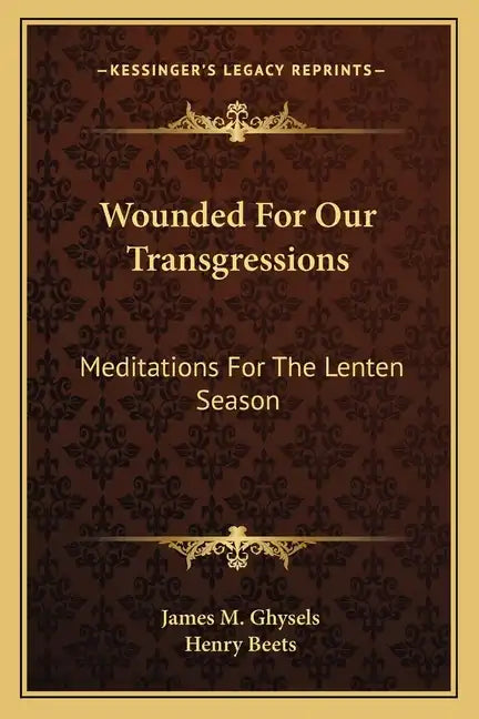 Wounded for Our Transgressions: Meditations for the Lenten Season - Paperback