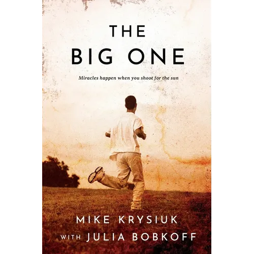 The Big One: Miracles happen when you shoot for the sun - Paperback