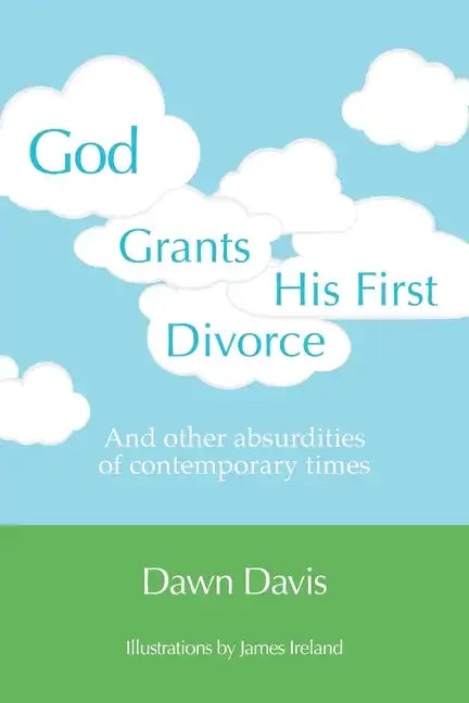 God Grants His First Divorce: And other absurdities of contemporary times - Paperback