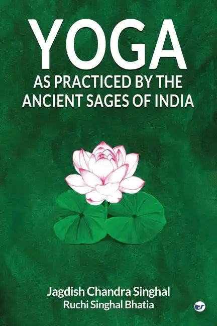 Yoga As practiced by ancient sages of India - Paperback