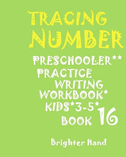 Tracing: NUMBERS: PRESCHOOLERS*PRACTICE*Writing Workbook, KIDS*AGES 3-5*: TRACING: NUMBERS: PRESCHOOLERS*PRACTICE*Writing Workb - Paperback