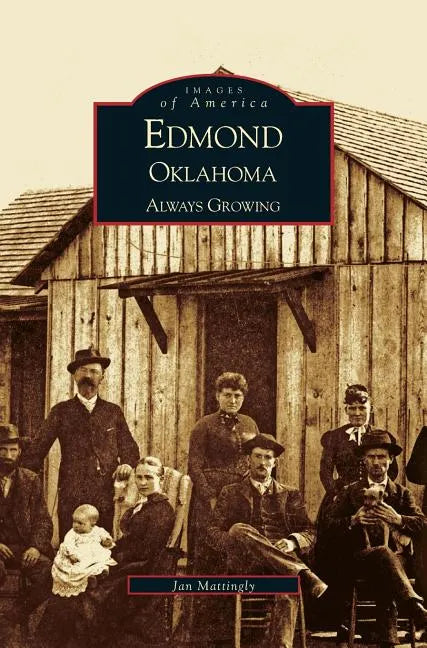 Edmond, Oklahoma: Always Growing - Hardcover