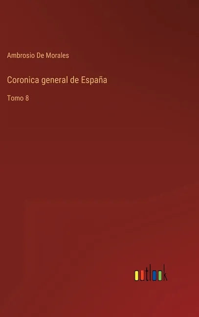 Coronica general de España: Tomo 8 - Hardcover