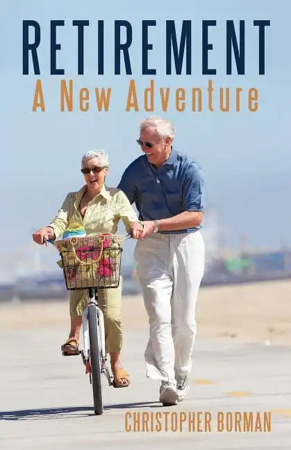 Retirement: A New Adventure - Paperback