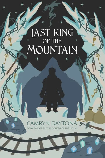 The Last King of the Mountain: Book One of The True Queen of the Lathai - Paperback