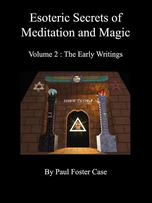 Esoteric Secrets of Meditation and Magic - Volume 2: The Early Writings - Paperback