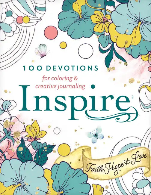 Inspire: Faith, Hope & Love (Softcover): 100 Devotions for Coloring and Creative Journaling - Paperback