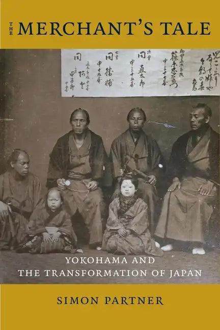 The Merchant's Tale: Yokohama and the Transformation of Japan - Paperback