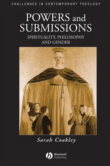 Powers and Submissions: Spirituality, Philosophy and Gender - Paperback