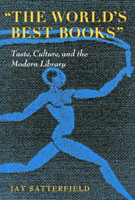 "The World's Best Books": Taste, Culture, and the Modern Library - Paperback
