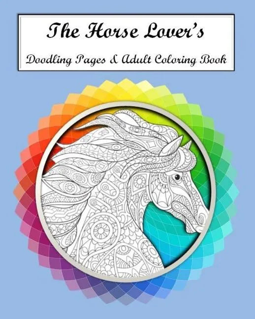 The Horse Lovers Doodling Pages & Adult Coloring Book - Paperback