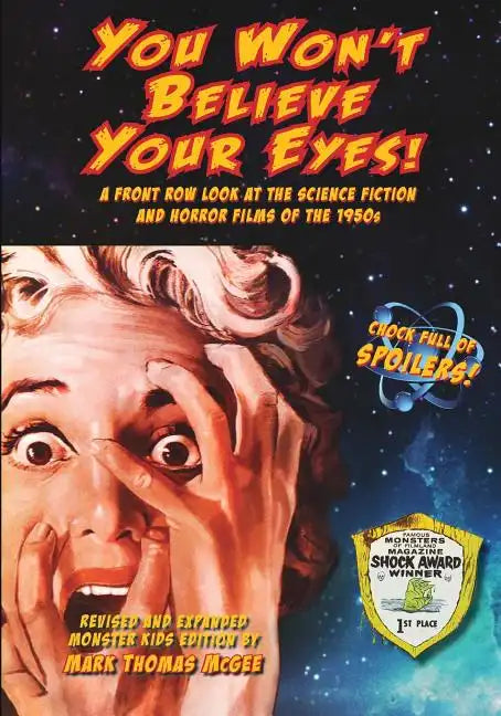 You Won't Believe Your Eyes! (Revised and Expanded Monster Kids Edition): A Front Row Look at the Science Fiction and Horror Films of the 1950s - Paperback