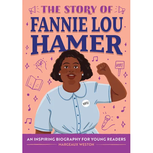 The Story of Fannie Lou Hamer: An Inspiring Biography for Young Readers - Paperback