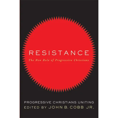 Resistance: The New Role of Progressive Christians: Progressive Christians Uniting - Paperback